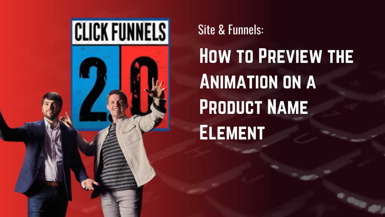 How to Preview the Animation on a Product Name Element in ClickFunnels 2.0